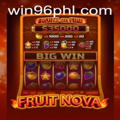 Exploring the Thrills of FruitNova at WIN96 Casino